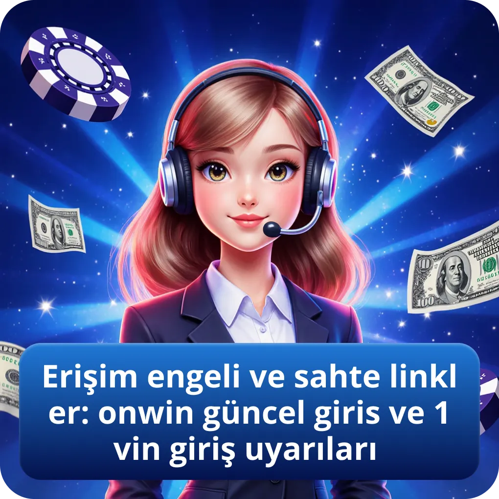 Erişim engeli ve sahte linkler: onwin güncel giris ve 1vin giriş uyarıları